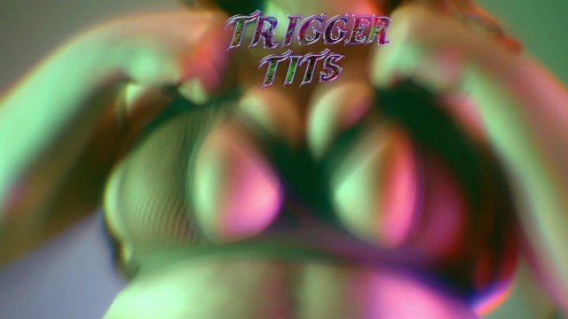 Trigger Tits