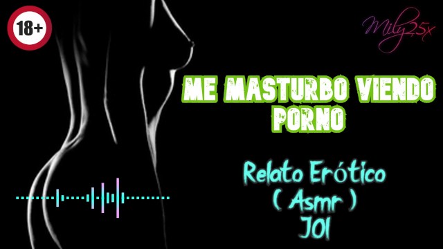 I masturbate watching porn - Erotic Story - ( ASMR ) - Real voice and moans