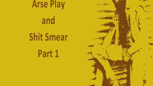 Arse play and shit smear Pt 1