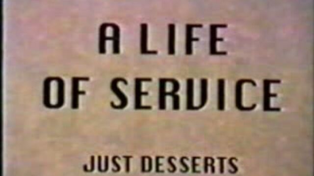 A Life of Service - Just Desserts